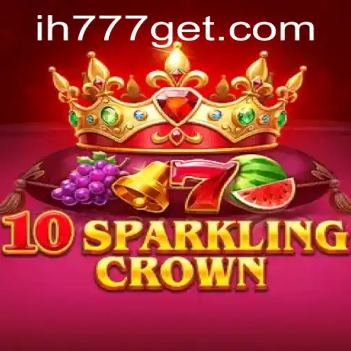 The Thrilling World of 10SparklingCrown on ih777.com