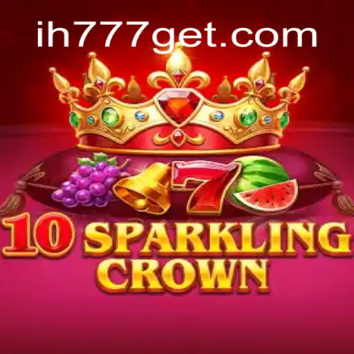 The Thrilling World of 10SparklingCrown on ih777.com